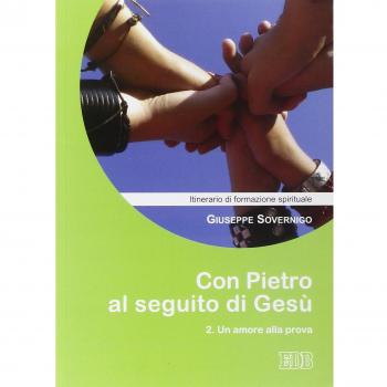 Con Pietro al seguito di Gesù. Itinerario di formazione spirituale per i giovani. Un amore alla prova (Vol. 2)