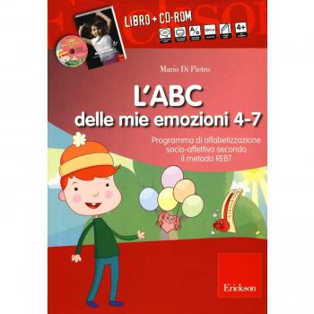 L'ABC delle mie emozioni. 4-7 anni. Programma di alfabetizzazione socio-fettiva secondo il metodo REBT. Con CD-ROM