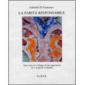 La parità responsabile. Spazi, scenari e bisogni di pari opportunità tra le donne di Colonnella