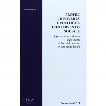 Profili di povertà e politiche d'intervento sociale. Risultati di una ricerca sugli utenti del servizio sociale in una realtà locale