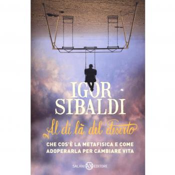 Al di là del deserto. Che cos'è la metafisica e come adoperarla per cambiare vita