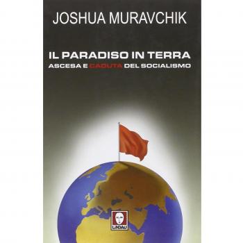 Il paradiso in terra. Ascesa e caduta del socialismo