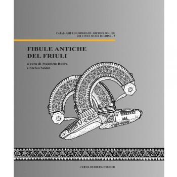 Fibule antiche del Friuli. Con CD-ROM