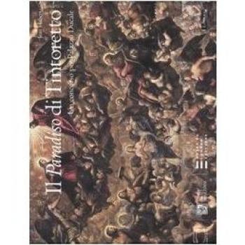 Il «Paradiso» di Tintoretto. Un concorso per palazzo Ducale. Catalogo della mostra