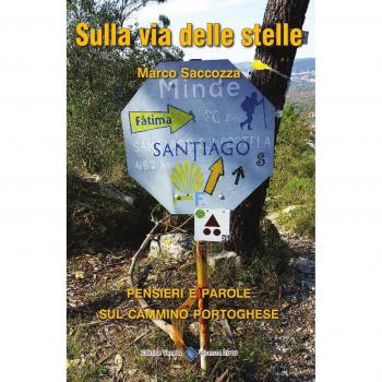 Sulla via delle stelle. Pensieri e parole sul cammino portoghese