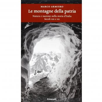 Le montagne della patria. Natura e nazione nella storia d'Italia. Secoli XIX e XX