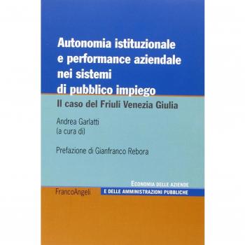 Autonomia istituzionale e performance aziendale nei sistemi di pubblico impiego. Il caso del Friuli Venezia Giulia