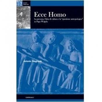 Ecce homo. La persona, l'idea di cultura e la «questione antropologica» in papa Wojtyla