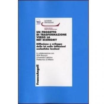 Un progetto di trasformazione verso la net economy. Diffusione e sviluppo delle Ict nelle istituzioni scolastiche lecchesi