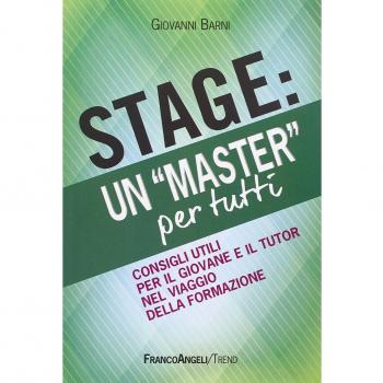 Stage: un «Master» per tutti. Consigli utili per il giovanne e il tutor nel viaggio della formazione