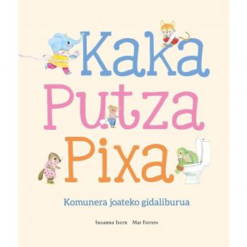 Kaka, putza, pixa. Komunera joateko gidaliburua (Tapa dura).