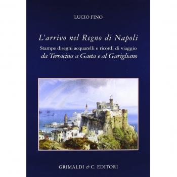 L'arrivo nel Regno di viaggio da Terracina a Gaeta e al Garigliano