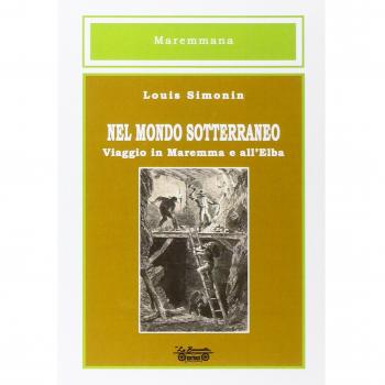 Nel mondo sotterraneo, viaggio in Maremma e all'Elba