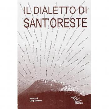 Il dialetto di Sant'Oreste. Ricerche e materiali