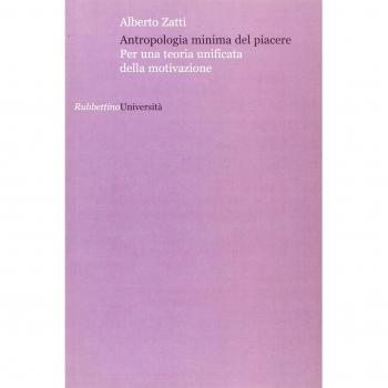 Antropologia minima del piacere Per una teoria unificata della motivazione