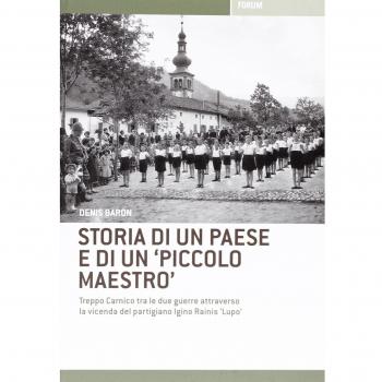 Storia di un paese e di un «piccolo maestro». Treppo Carnico tra le due guerre attraverso la vicenda del partigiano Igino Rainis «Lupo»