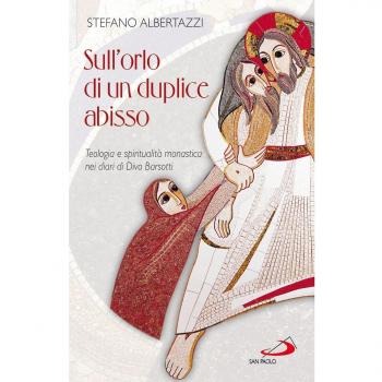 Sull'orlo di un duplice abisso. Teologia e spiritualità monastica nei diari di Divo Barsotti