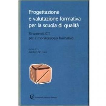 Progettazione e valutazione formativa per la scuola di qualità. Strumenti ICT per il monitoraggio formativo