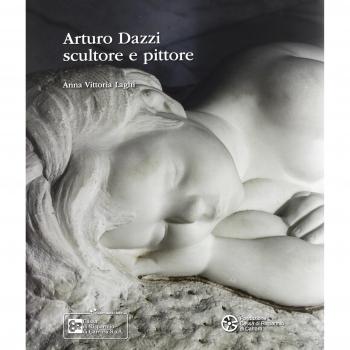 Arturo Dazzi scultore e pittore. Ediz. illustrata