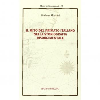 Il mito del primato italiano nella storiografia risorgimentale