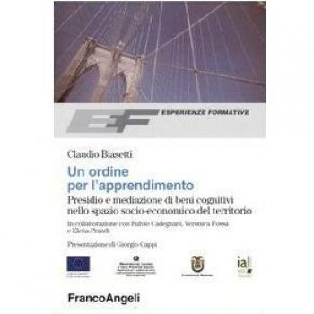 Un ordine per l'apprendimento. Presidio e mediazione di beni cognitivi nello spazio socio-economico del territorio