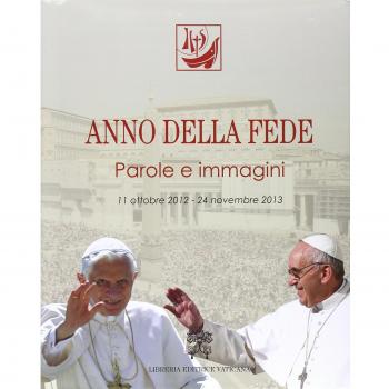 Anno della fede. Parole e immagini (11 ottobre 2012-24 novembre 2013)