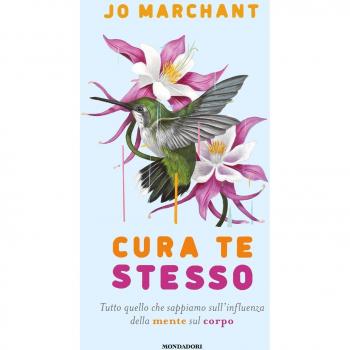 Cura te stesso. Tutto quello che sappiamo sull'influenza della mente sul corpo