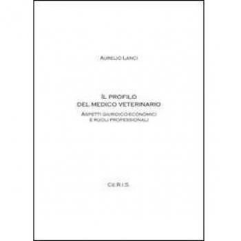 Il profilo del medico veterinario. Aspetti giuridico-economici e ruoli professionali
