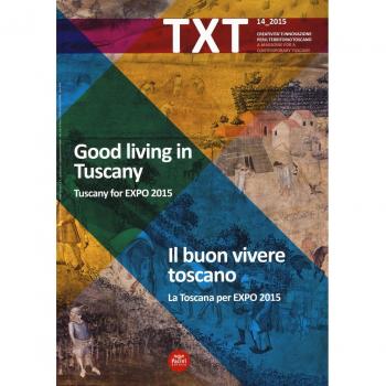 Txt. Creatività e innovazione per il territorio toscano. Ediz. italiana e inglese. La Toscana per Expo 2015 (Vol. 14)