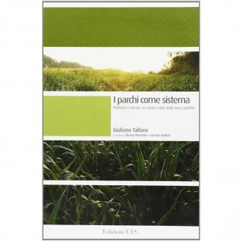 I parchi come sistema. Politiche e reti per un nuovo ruolo delle aree protette