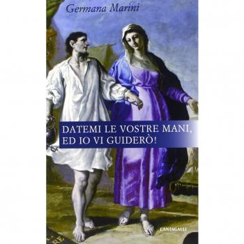 Datemi le vostre mani, ed io vi guiderò!