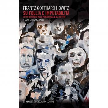 Su follia e imputabilità. Un contributo alla psicologia e al diritto