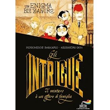 Gli Intrigue. Il mistero è un affare di famiglia. Un enigma blu zaffiro (Vol. 1)