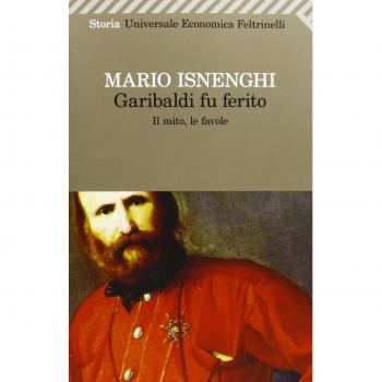 Garibaldi fu ferito. Il mito, le favole