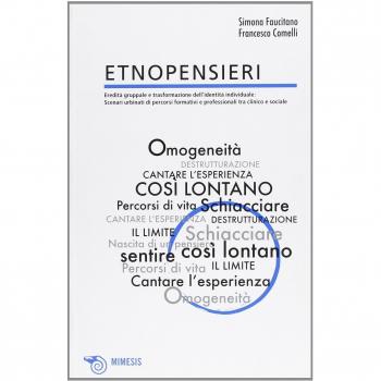 Etnopensieri: eredità di gruppo e trasformazione dell'identità individuale: scenari urbinati formativi e professionali fra clinico e sociale