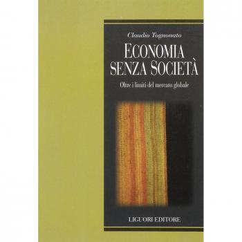 Economia senza società. Oltre i limiti del mercato globale