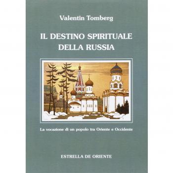 Il destino spirituale della Russia. La vocazione di un popolo tra Occidente e Oriente