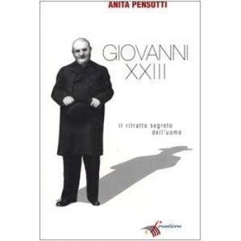 Giovanni XXIII. Il ritratto segreto dell'uomo