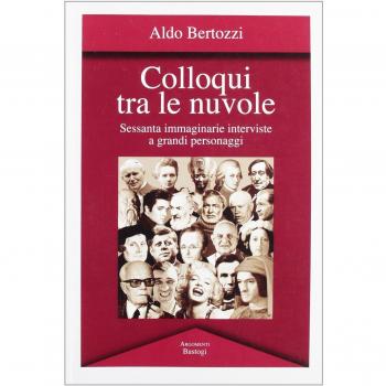 Colloqui tra le nuvole. Sessanta immaginarie interviste a grandi personaggi