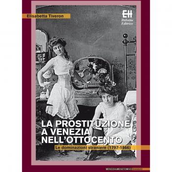 La prostituzione a Venezia nell'Ottocento. Le dominazioni straniere