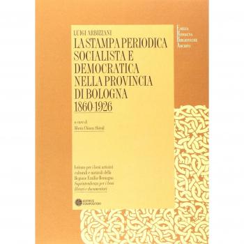 La stampa periodica socialista e democratica nella provincia di Bologna (1860-1926)