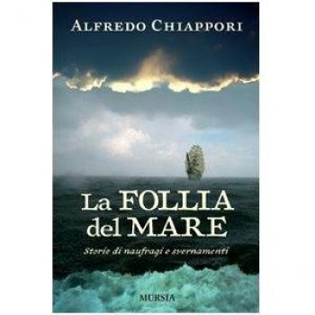 La follia del mare. Storie di naufragi e svernamenti