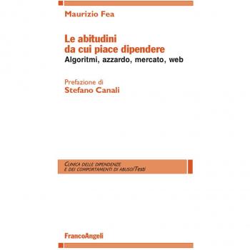 Le abitudini da cui piace dipendere. Algoritmi, azzardo, mercato, web