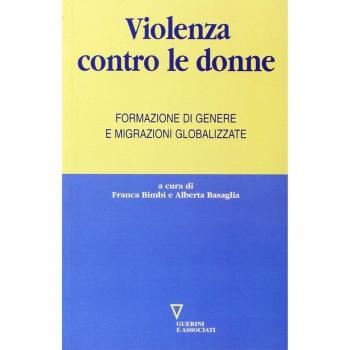 Violenza contro le donne. Formazione di genere e migrazioni globalizzate