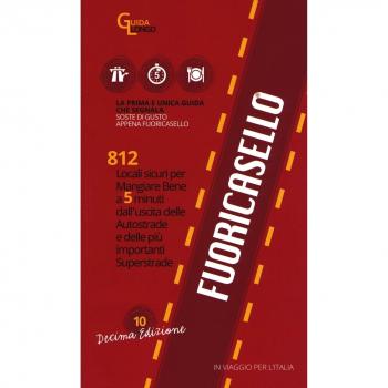 Fuoricasello 2016. 812 locali sicuri per mangiare bene a 5 minuti dall'uscita delle autostrade e delle più importanti superstrade