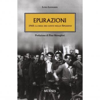 Epurazioni: 1945: la resa dei conti nello Spezzino