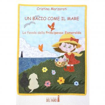 Un bacio come il mare. La favola della principessa Esmeralda