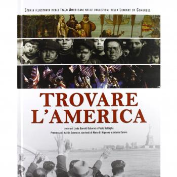 Trovare l'America. Storia illustrata degli italo americani nelle collezioni della Library of Congress