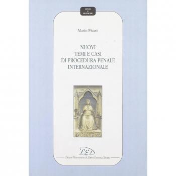 Nuovi temi e casi di procedura penale internazionale