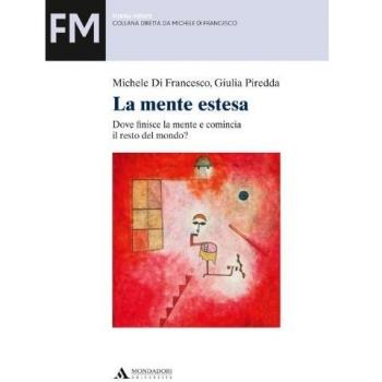 La mente estesa. Dove finisce la mente e comincia il resto del mondo?